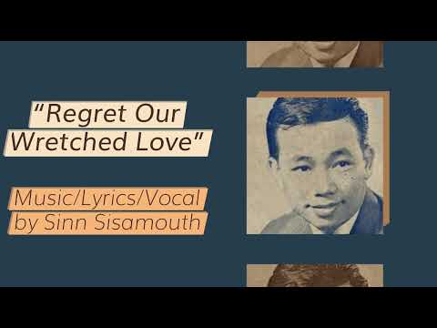 “Regret Our Wretched Love” Sinn Sisamouth w/ English ស្តាយស្នេហ៍អភ័ព្វ Sdaiy Sneah Aphorp Khmer Song