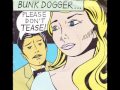 BUNK DOGGER - Please don't tease 