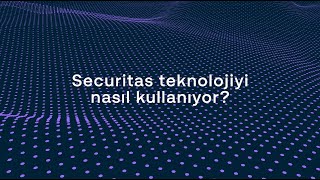 Teknolojiyi Nasıl Kullanıyoruz? I Securitas Türkiye