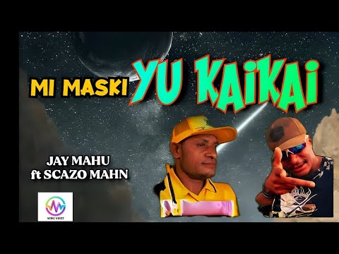 Jay Mahu ft Scazo Mahn - Mi Maski Yu Kaikai (2025)[Young Rutz Production]@wiruvibez