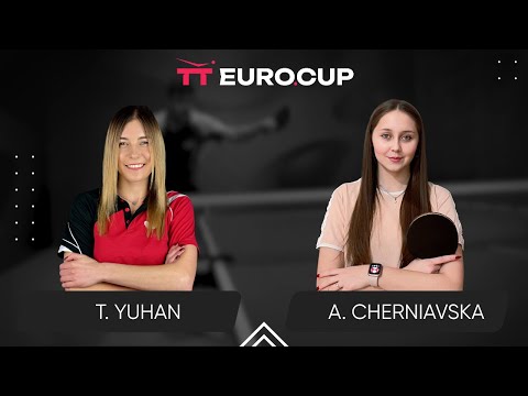 19:40 Tetiana Yuhan - Alina Cherniavska 29.03.2024 TT Euro.Cup Women Ukraine Star TABLE 4
