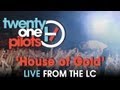 Twenty One Pilots - Live from The LC "House of Gold"