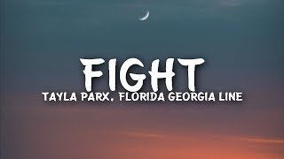 Tayla Parx, Florida Georgia Line - Fight (Lyrics)