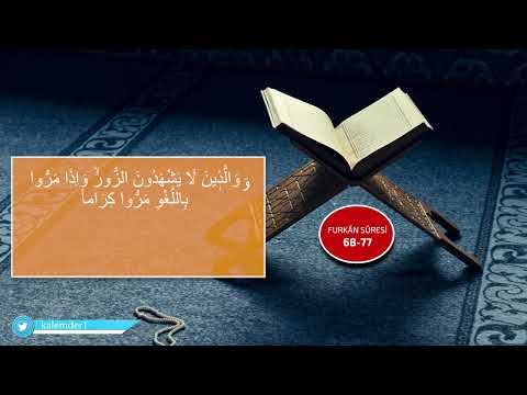 MUHTEŞEM KUR'AN TİLAVETİ: FURKÂN SÛRESİ 68-77. ÂYETLER