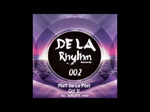 De La Rhythm 002 - Matt De La Peet - Got It (Original Mix)