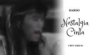 Download lagu Darso - Nostalgia Cinta (Video) mp3 Download lagu Darso - Nostalgia Cinta (Video) mp3