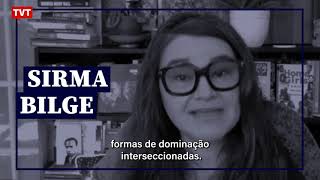 🔴 Interseccionalidade - Sirma Bilge no Brasil de Fato Entrevista