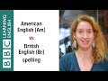 American English Vs British English Spelling