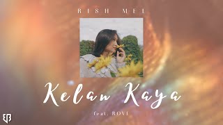 Rish Mel - Kelan Kaya ft. Rove (Official Lyric Video)