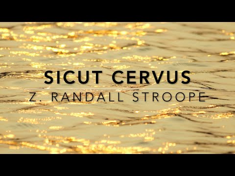 Sicut Cervus - Z. Randall Stroope