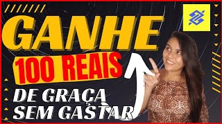  URGENTE! GANHE R$100 REAIS SEM GASTAR NADA