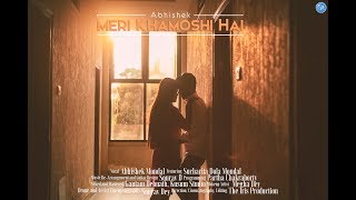 MERI KHAMOSHI HAI cover by Abhishek Mondal  | Bollywood Cover Song 2019