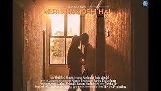MERI KHAMOSHI HAI cover by Abhishek Mondal  | Bollywood Cover Song 2019