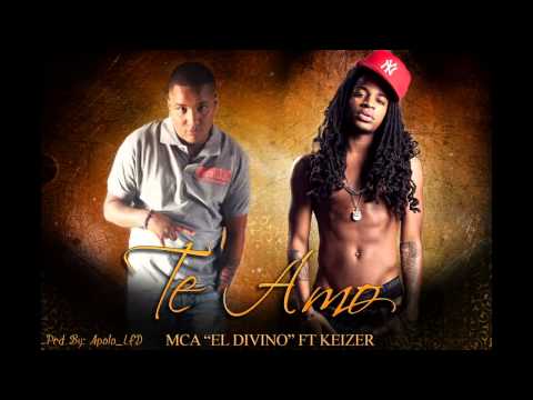 MCA El Divino ft Keizer - Te Amo (HD)