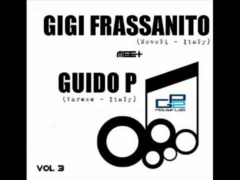 Gigi Frassanito meet Guido P - GP2 House Lab - Vol. 3 (YouTube Edit)