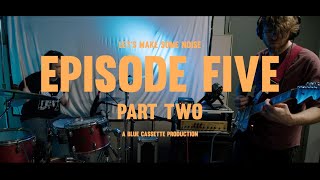 Let's Make Some Noise: Episode 5, Part 2 + Giveaway Round 5 Winner Announcements
