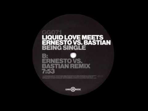 Liquid Love Meets Ernesto vs. Bastian - Being Single (Ernesto vs Bastian Remix) [Gang Go Music 2003]