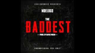 Moelogo - The Baddest (Prod Bayoz Muzik)