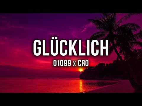01099 feat. CRO - Glücklich [Lyrics]