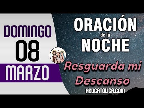 Oracion de la Noche de Hoy Domingo 8 de Marzo - Tiempo De Orar