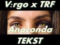 V:RGO x TRF - ANACONDA - TEKST