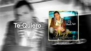 Nigga - Te Quiero (Audio)