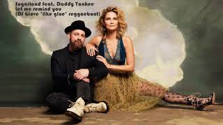 Sugarland feat. Daddy Yankee - Let me remind you (DJ Giove &#39;like glue&#39; reggaeboot)