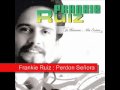 Frankie Ruiz : Perdon Señora