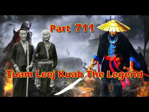 Tuam Leej Kuab The Legend Hmong Warrior  (Part 711)