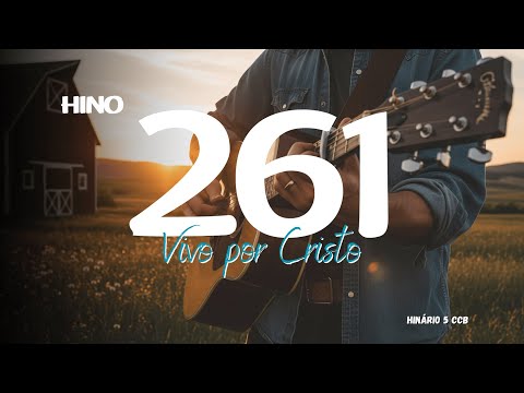 Vivo por Cristo - Hino 261 CCB