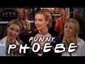 The Funny Ones With Phoebe Friends