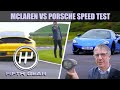 Mclaren 570S VS Porsche 911 - Speed Test | Fifth Gear
