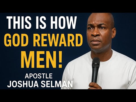 This Is How God Rewards Men! – Apostle Joshua Selman #motivation #inspiration
