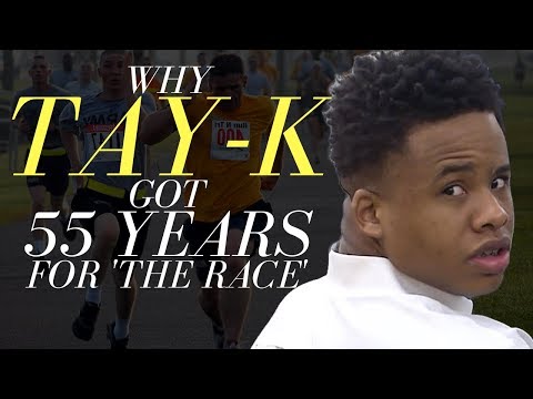 Why Tay-K Got 55 Years For 'The Race'