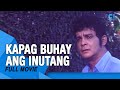 Kapag Buhay Ang Inutang FULL MOVIE FPJ Eddie Garcia Rudy Fernandez Cinema One