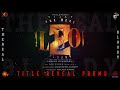 LEO 2 OFFICIAL TITLE TEASER Thalapathy Vijay Lokesh Kanagaraj Editing By VISHVA