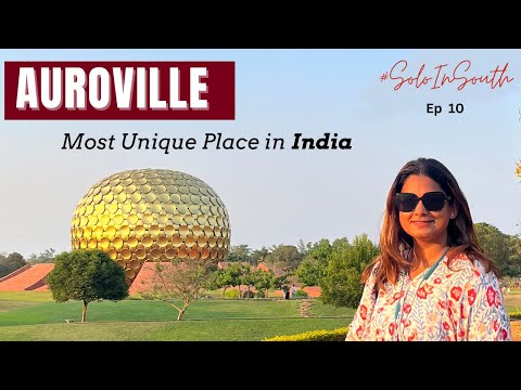 Auroville - Things No One Told You About It | A Detailed Guide to Matrimandir | Facts & Things To Do
