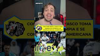 VACILOU NO SEGUNDO TEMPO! ⚠️ Vasco leva virada do Olimpia e se complica na Sul-Americana
