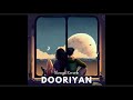 DOORIYAN OST | Slowed and Reverb | Rimsha Khan & Hamza Tanveer | HUM TV