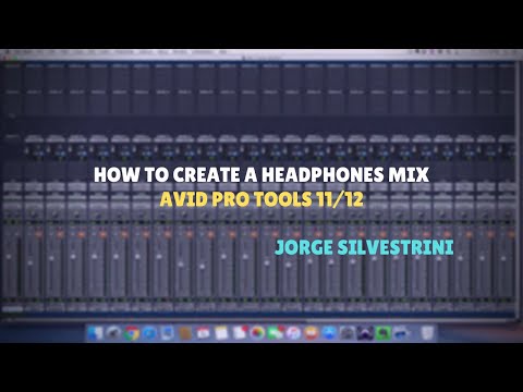 How To Create A Headphones Mix with Pro Tools (AVID) | Jorge Silvestrini