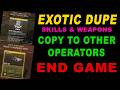 NEW B07 END GAME DUPLICATE EXOTICS TO OTHER OPERATORS EXOTIC SKILL DUPLICATION GLITCH TUTORIAL