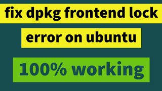 How to fix, dpkg frontend lock (/var/lib/dpkg/lock-frontend) error, are you root?