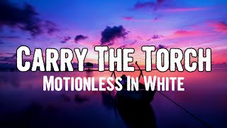Motionless In White - Carry The Torch (Lyrics)