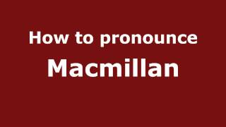 How to pronounce Macmillan