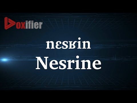 How to Pronunce Nesrine in French - Voxifier.com
