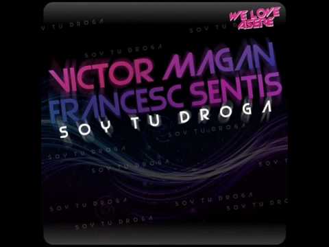 Victor Magan & Francesc Sentis - Soy tu Droga