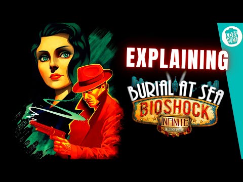 Bioshock Infinite: Burial at Sea - Story Explained