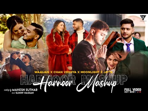 Harnoor Love Mashup 2022 | Waalian X Chan Vekhya X Moonlight X Jatta | Mahesh Suthar & Sunny Hassan