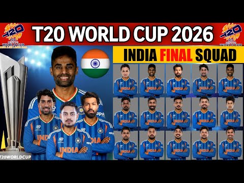 ICC T20 World Cup 2026 | Team India Final Squad | India 15 Members Squad For T20 World Cup 2026