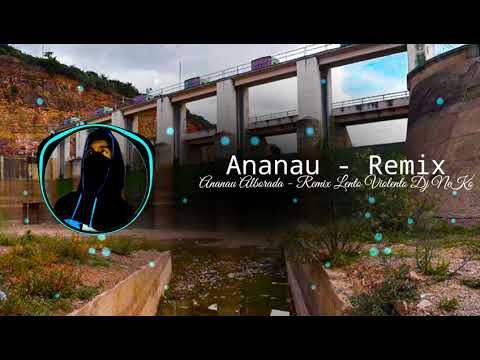 Ananau Alborada - Remix Lento Violento - Electro Dj NeKo